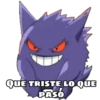 LO
QUE TRISTE LO QUE
PASÓ