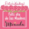 Felicidades!
G
Feliz dia
de las Madres
Miranda
