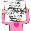 MAMITA
HERMOSA
GRACIAS POR
TUS CUIDADOS
Y TODO TU
AMOR
CIELO