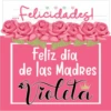 Felicidades!
en
Feliz dia
de las Madres
Violeta