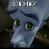 SO NO HEAD?