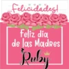 Felicidades!
eneo
Feliz dia
de las Madres
Ruby