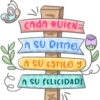 CADA QUIENE
A SU RITMO
A SU ESTILO Y
A SU FELICIDAD!