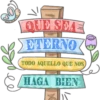 QUE SEA
ETERNO
TODO AQUELLO QUE NOS
HAGA BIEN