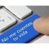 No me cuentes
tu vida