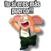 tu si eres más puerco!!!