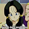 Deja de decir pendejadas