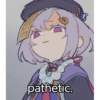 pathetic.