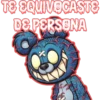 TE EQUIVOCASTE DE PERSONA
