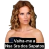 Valha-me a
Nsa Sra dos Sapatos
