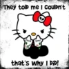 They told me I couldn't
Fuck
you!
4
that's why I DID!