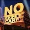 NO
ONE
CARES