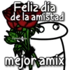 Feliz dia
de la amistad
Florksitos ale
mejoramix