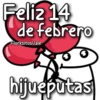 Feliz 14
de febrero
FlorksitosVale
hijueputas