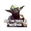 MAY THE FORCE BE
WITH YOU