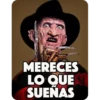 MERECES
LO QUE
SUENAS
