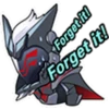 Forget it! Forget it!