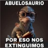 ABUELOSAURIO
Alonsports
POR ESO NOS
EXTINGUIMOS