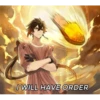I WILL HAVE ORDER