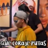 MYM
M
Que CoRaje PUTAS