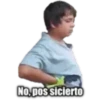 No, pos sicierto
