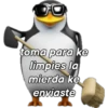 toma para ke limpies la mierda ke enviaste