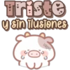 Triste
y sin ilusiones
u
LORENA