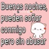 Buenas noches, Gina 07043-4 pueden soñar conmigo pero sin abusar