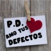 P.D.
AMO TUS
DEFECTOS