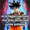 no le hagan caso este
vive atrás de mi casa
y viola animales
