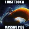 I JUST TOOK A MASSIVE PISS GRY BI SAM SPRA