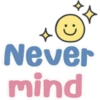 :)
H
+
Never
mind