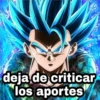 deja de criticar
los aportes