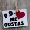 P.D.
ME
GUSTAS