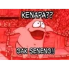 KENAPA??
GAK SENENG!!