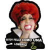 ESTOY FELIZ COMO UNA
LOMBRIZ