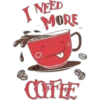 I NEED MORE 105 Q KARL COFFEE