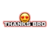 THANKS BRO