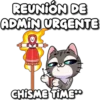 REUNIÓN DE
ADMİN URGENTE
OS
FarEmm
CHISME TIME