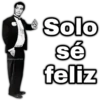 FINOALLAFINE
Solo
sé
feliz