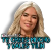 C 3ralen ke HE
TE CREES MUCHO
Y VALES TILIN
Bralen Ko