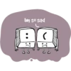 Im so sad
(