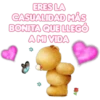ERES LA
CASUALIDAD MÁS
BONITA QUE LLEGÓ
A MI VIDA