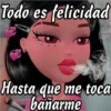 Todo es felicidad
**
Hasta que me toca
bañarme