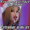 Este maquillaje
lo llamo
Extrañar a mi ex
