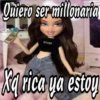Quiero ser millonaria
Virgo
Ka rica ya estoy