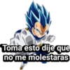 Toma esto dije que
no me molestaras