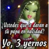 ¿Ustedes que le darán a
su papá en navidad?
Vo, 3 yernos