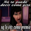 No te puedo
decir come pito
11
xq lo ves como premio
