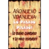 AÑO NUEVO
VIDA NUEVA!
Lo PASADO
PISADO!
LO BUENO GUARDADO0
Y LO MALO OLVIDAD0!